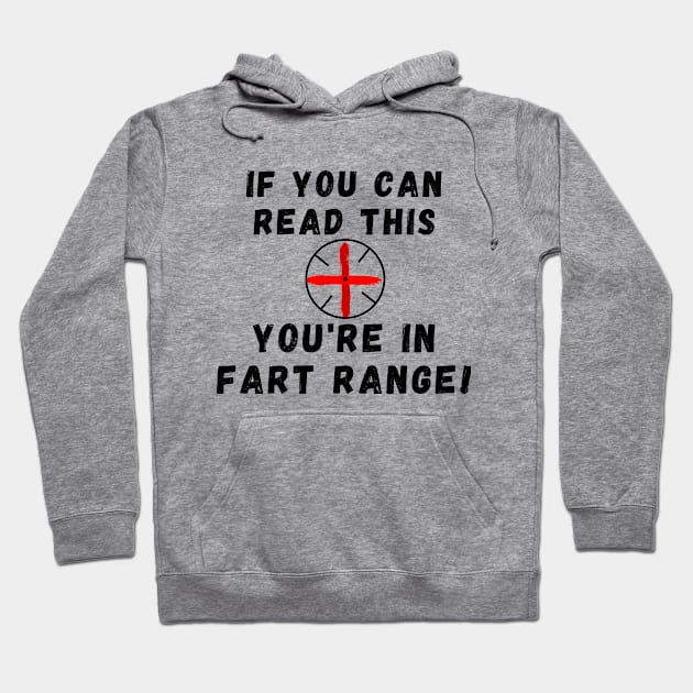 If you can read this you are in fart range Hoodie by Ahmeddens